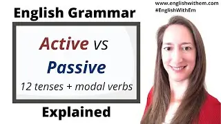ACTIVE voice to PASSIVE voice: ALL TENSES + MODAL VERBS + IMPERSONAL PASSIVE [English Grammar]