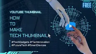 How to make tech thumbnail in 2023