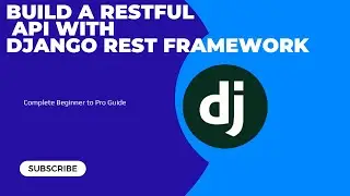 Build a RESTful API with Django REST Framework | Complete Beginner to Pro Guide