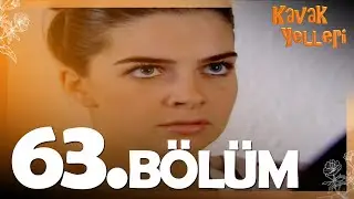 Kavak Yelleri 63. Bölüm - FULL Bölüm