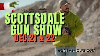 Christmas at the Scottsdale Gun Show || December 2024 || GunTv