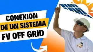 Clase #4 sistema de energía solar OFF GRID , conexión del sistema