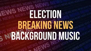 Election Breaking News Coverage Background Music 📰 Royalty Free