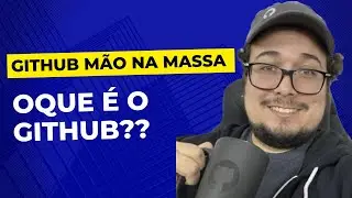 Oque é o GitHub e quanto custa usar | GitHub Mão na Massa - Introdução