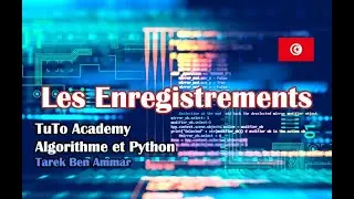 Les Enregistrements : Algorithme et Python (Tunisie)
