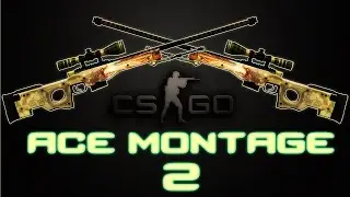 CS:GO - Ace Montage 2
