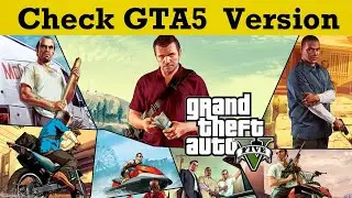 How to check GTA5 version ? | Know your GTA5 Game version