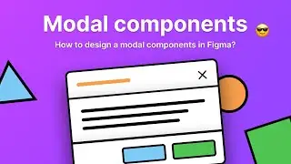 How to design a modal components in Figma?