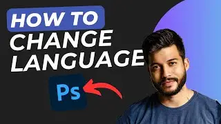 How to Change the Language in Photoshop (2025 Easy Fix)