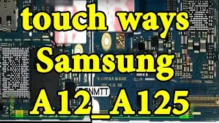 Samsung A12 A125 touch ways touch ways,solution,touch path,solution touch,Mobile repair training,