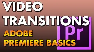 Adobe Premiere Basics: Video Transitions