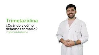Trimetazidina, ¿cuándo y cómo debemos tomarla? – Tu farmacéutico informa.