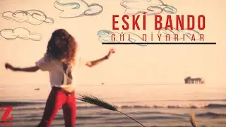 Eski Bando - Gül Diyorlar (Official Video)