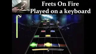 Frets On Fire - Guitar Hero Clone - Played on a Keyboard