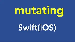 26.4-తెలుగులో | mutating keyword in Swift(iOS) | iPhone | iPad