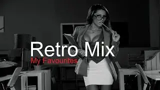 RETRO MIX Best Deep House Vocal & Nu Disco MY FAVOURITES