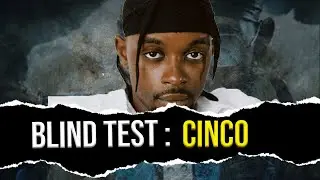 BLIND TEST RAP FRANÇAIS - SPÉCIAL CINCO