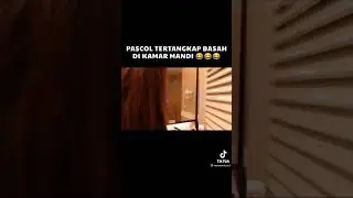 pascol tertangkap basah di kamar mandi 😆😆😆🔥😏