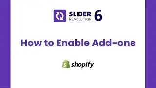 How to Enable Addons in Shopify Slider Revolution 6 |  Best Shopify Slider Tutorial | ShopiDevs