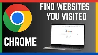 How To Find A List Of All Websites That You Visited Previously On Google Chrome Browser