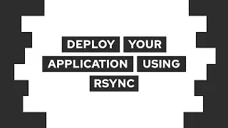 How To Use Rsync To Easily Deploy Your Application Or Website