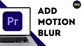 How To Add MOTION BLUR In Premiere Pro ?