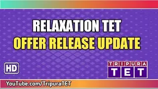 Relaxation TET: Offer Release Update