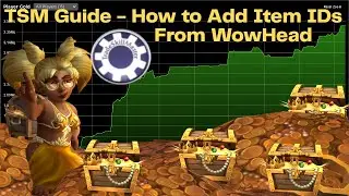 How to Add WoWhead Item IDs to TradeSkillMaster Guide : WoW Guide