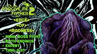 Forgive Me Father 2 - EDGE OF MADNESS - [ FINAL BOSS FIGHT ] -  [ ALL ENDINGS ] - [ EXPERT ]