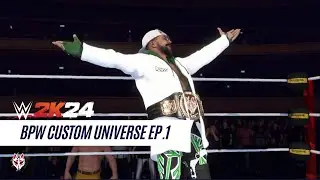 BPW |E-Fed| Custom Universe Ep.1 |WWE 2K24