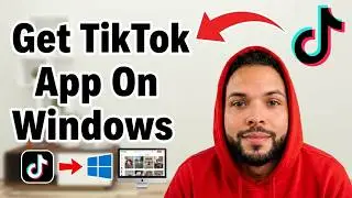 How To Get Tiktok App On Windows (Download & Install)