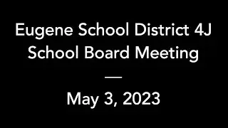 4J School Board – May 3, 2023 – Regular Meeting