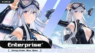 [Azur Lane] Enterprise New L2D Skin HD Showcase