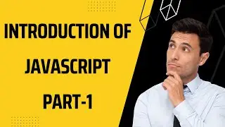 Introduction Of JavaScript part 1