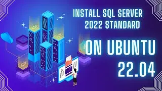 SQL 2022 - How to Install SQL Server 2022 Standard on Ubuntu 22.04 (Step-by-Step Guide)