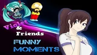 Violet & Friends Funny Montage