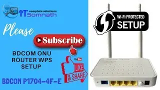 WPS OFF BDCOM WIFI ONU P1704-4F-E ROUTER | ITsomnath | SOMNATH SHARMA