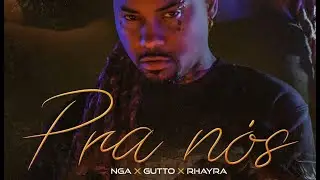 NGA x Gutto x Rhayra - Pra Nós [Áudio]