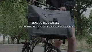 How to ride safely with the Brompton Borough Backpack