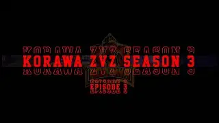KORAWA ZVZ Season 3 Episode 3.