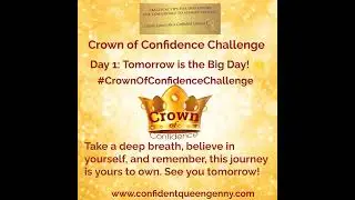 Day 1: Tomorrow is the Big Day  ##CrownofConfidencChallenge  #challengeaccepted