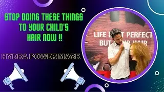 HAIR CARE FOR CHILDREN(HOME CARE TIPS)DO'S AND DONT'S| HYDRA POWER HAIR MASK SOLUTION FOR 5-15 YEARS