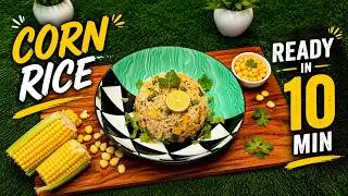 Corn Rice in 10 Minutes 😍🍚 | 🌽 Restaurant-Style Corn Rice at Home ✨ | Best Lunch recipe