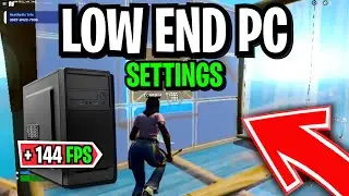 Best Low End PC Fortnite Settings! (Max FPS & No Input Delay on Low End PC)