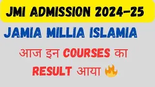 JMI Entrance Test Result Declared Today🔥|| आज इन Courses का Result आया || JMI Result 2024-25.