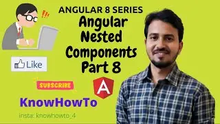 Angular 8 Tutorial - 8 : What are Nested Components in Angular