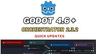 Godot 4.6 Visual Scripting Quick Updates -  Orchestrator Addon Compactible Version