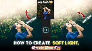 How To Create Soft Light Effect Using Lightroom Mobile|ankit edtiz