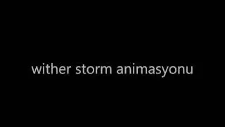 wither storm animasyonu 2