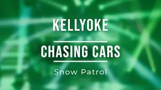 Kellyoke | Chasing Cars (Snow Patrol)
